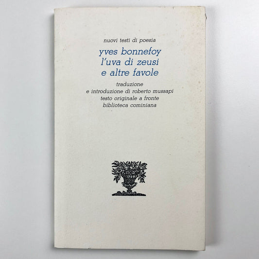 Yves Bonnefoy – L'Uva di Zeusi e Altre Favole | Biblioteca Cominiana, 1991