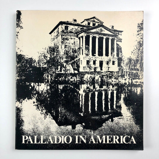 [Andrea] Palladio in America | Rizzoli, 1978