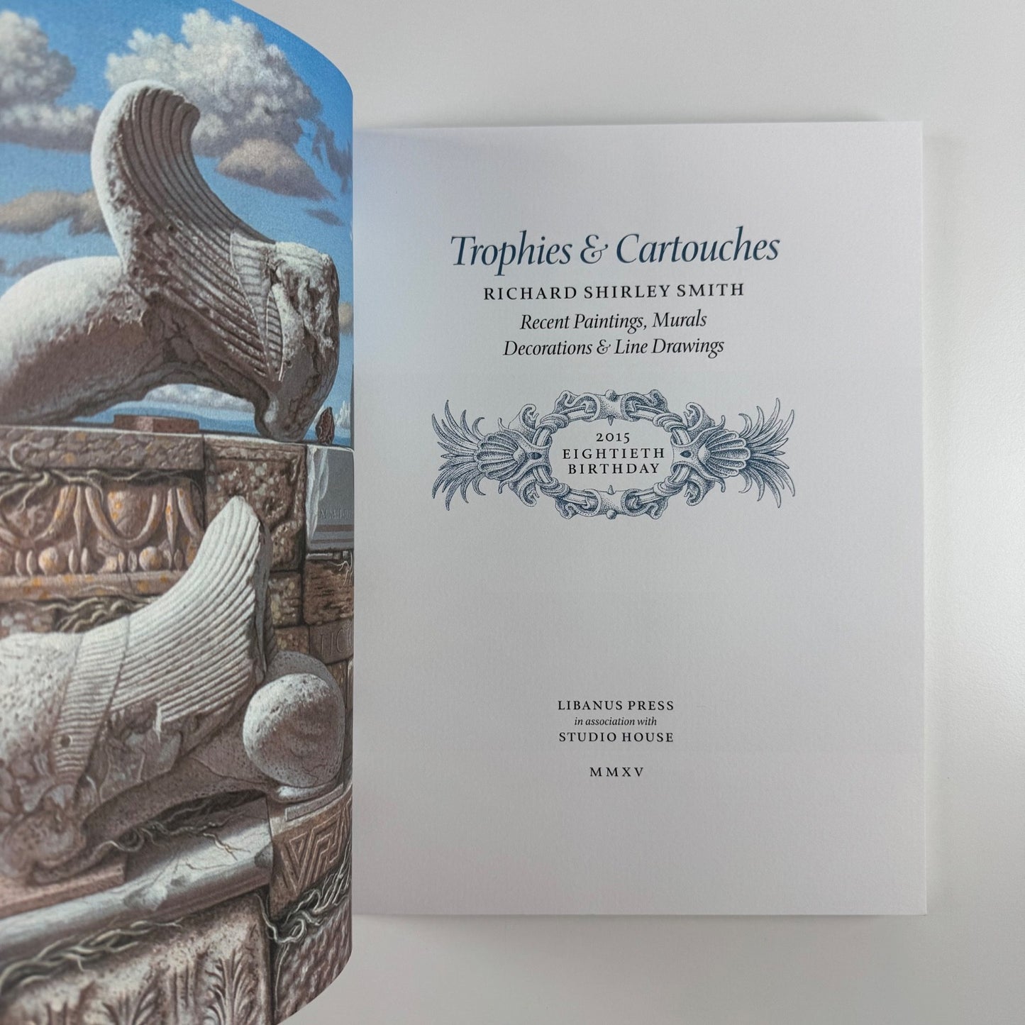 Trophies & Cartouches. Recent Paintings, Murals & Line Drawings. Richard Shirley Smith 80th birthday Libanus Press, 2015