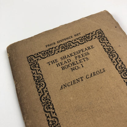Ancient Carols. The Shakespeare Head Press Booklets – No. I Christmas 1905