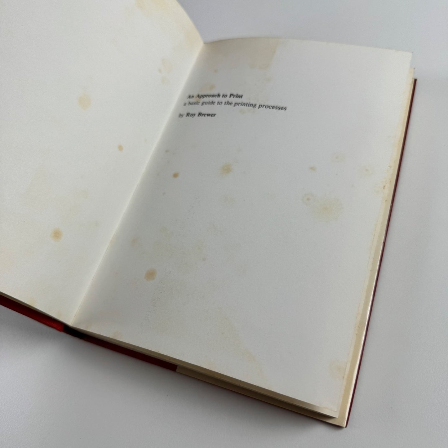 An approach to print. A basic guide to the printing processes Roy Brewer 1971