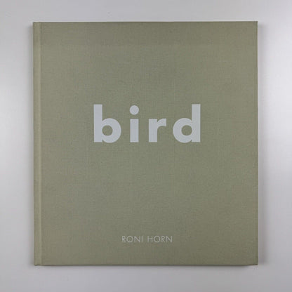 Bird. Roni Horn catalogue | Steidl Hauser & Wirth, London 2008