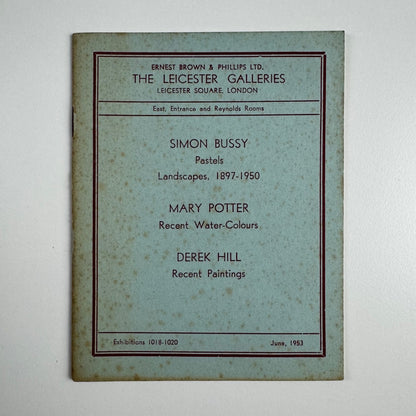 Simon Bussy, Pastels Landscapes, 1897-1950; Mary Potter Recent Water-Colours; Derek Hill Recent Paintings | Leicester Galleries, June 1953