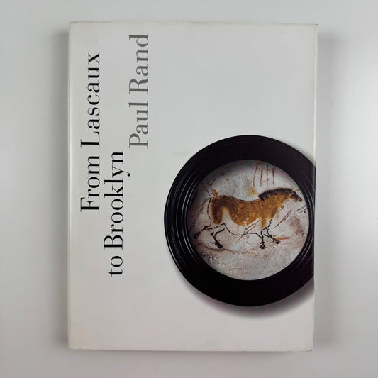 From Lascaux to Brooklyn by Paul Rand | Yale University Press, 2006