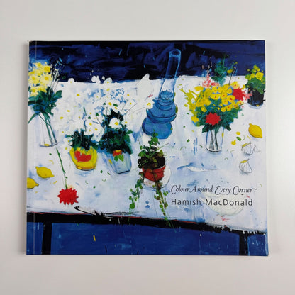 Hamish MacDonald. Colour Around Every Corner | Lemon Street Gallery, 2005