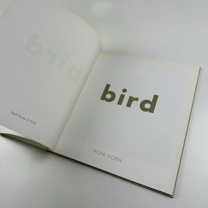 Bird. Roni Horn catalogue | Steidl Hauser & Wirth, London 2008