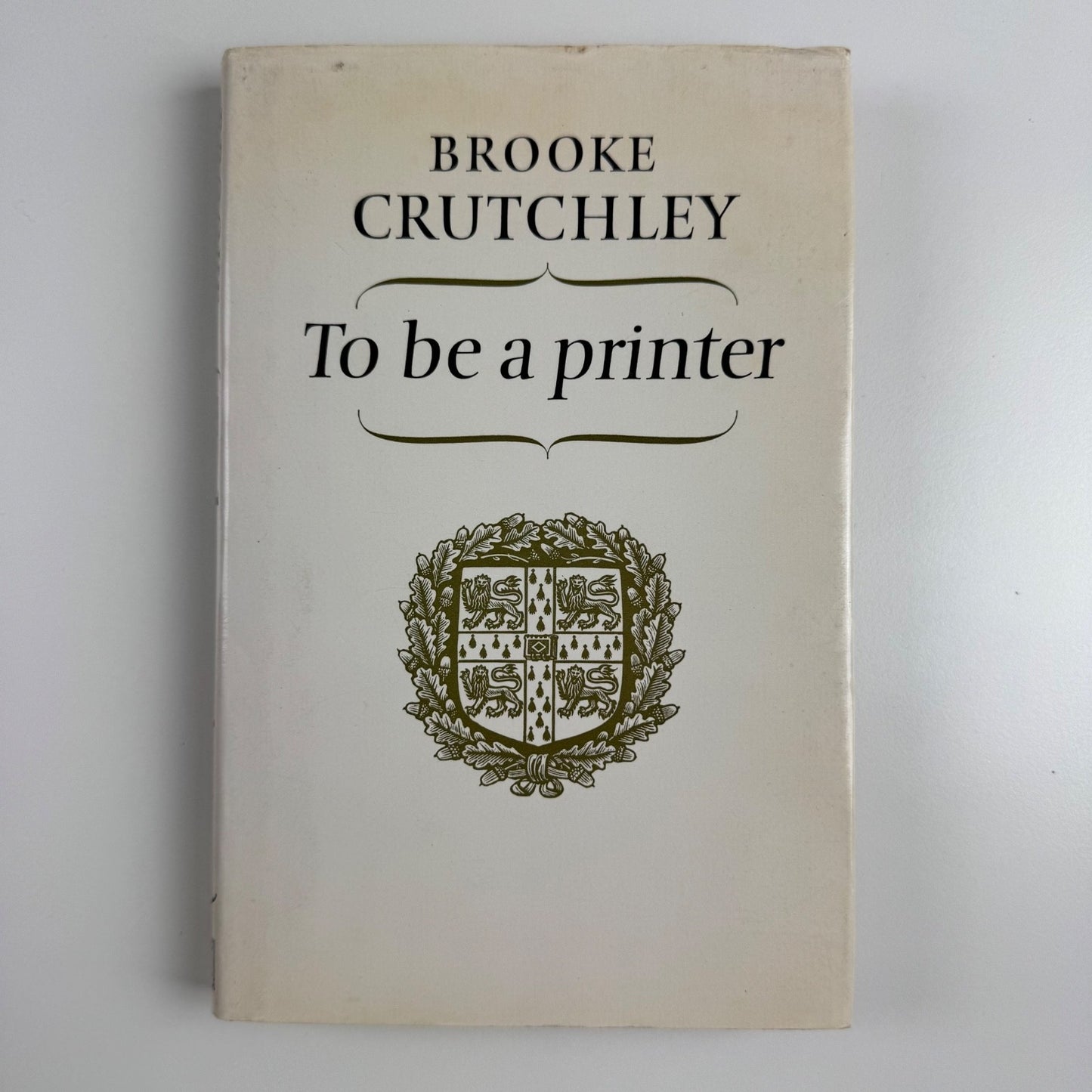 To be a printer by Brooke Crutchley | The Bodley Head, 1980