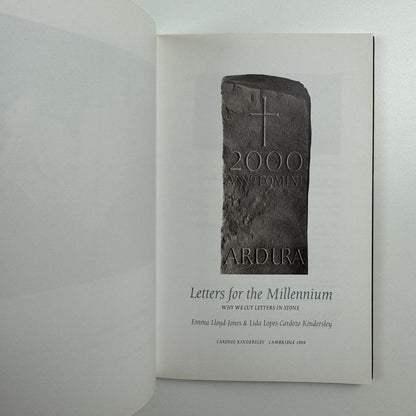 Letters for the Millennium – Why we cut letters in stone by Emma Lloyd-Jones, Lida Cardozo Kindersley | Kindersley 1999
