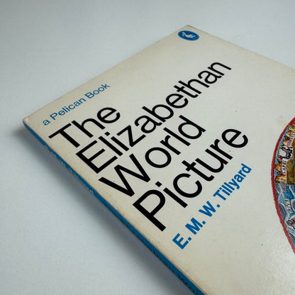 The Elizabethan World Picture by E.M.W. Tillyard | Pelican, 1978