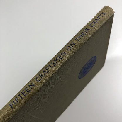 Fifteen Craftsmen and their Crafts | Edited and introduction by John Farleigh | Sylvan Press, 1945 reprint