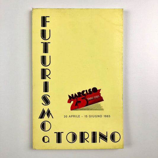 Futurismo a Torino | Galleria d’arte Narciso, Torino 1985