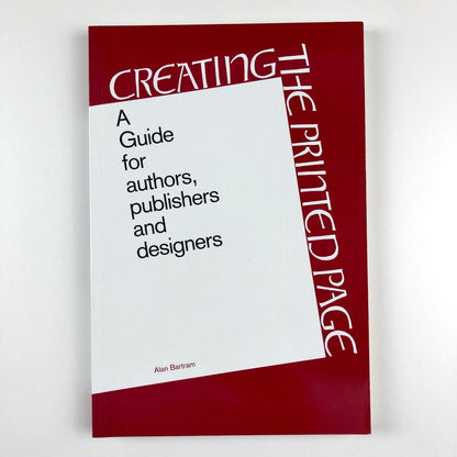Creating the Printed Page. A Guide for Authors, Publishers and Designers | BAS, 2000