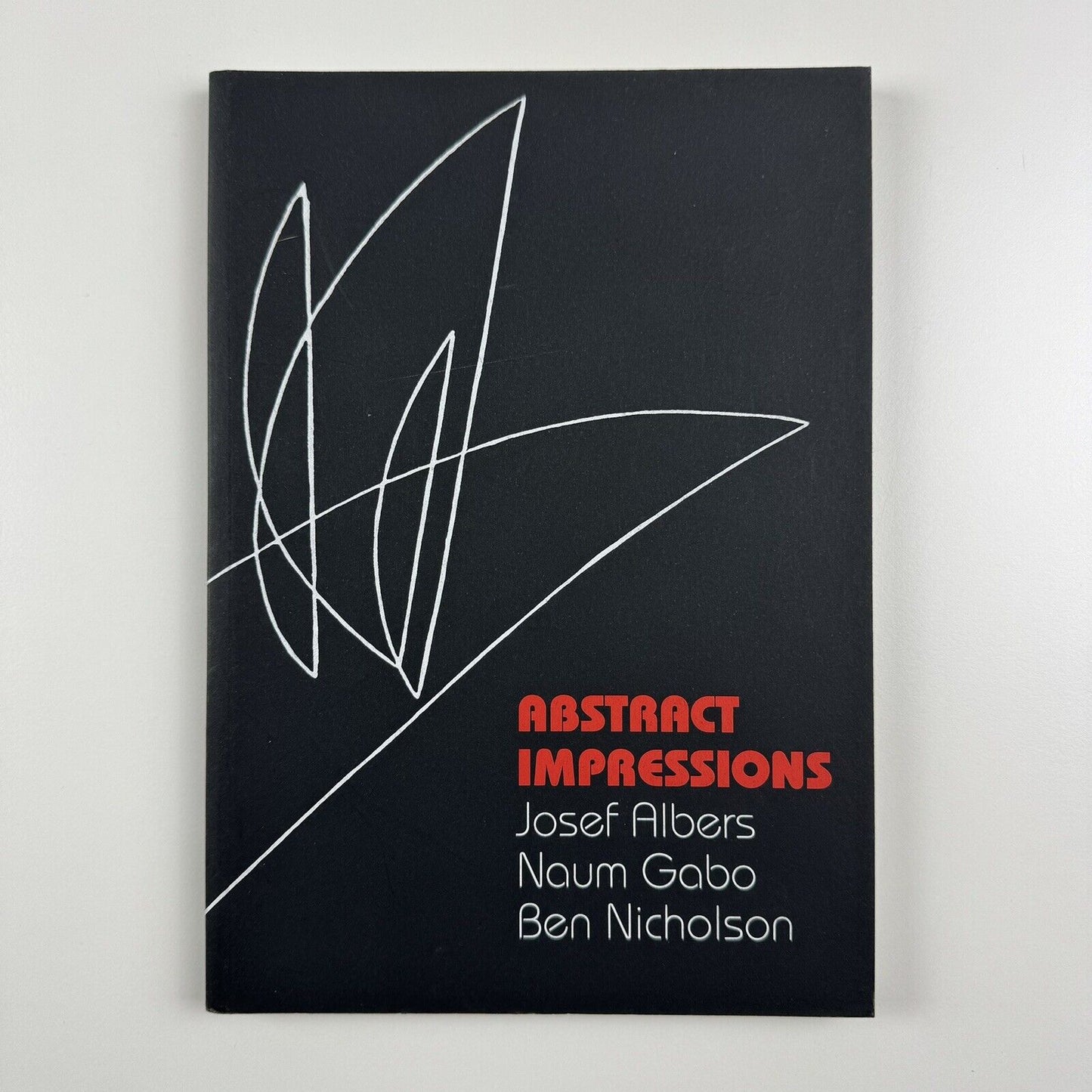Abstract Impressions. Josef Albers, Naum Gabo, Ben Nicholson | Alan Cristea Gallery catalogue, 2012