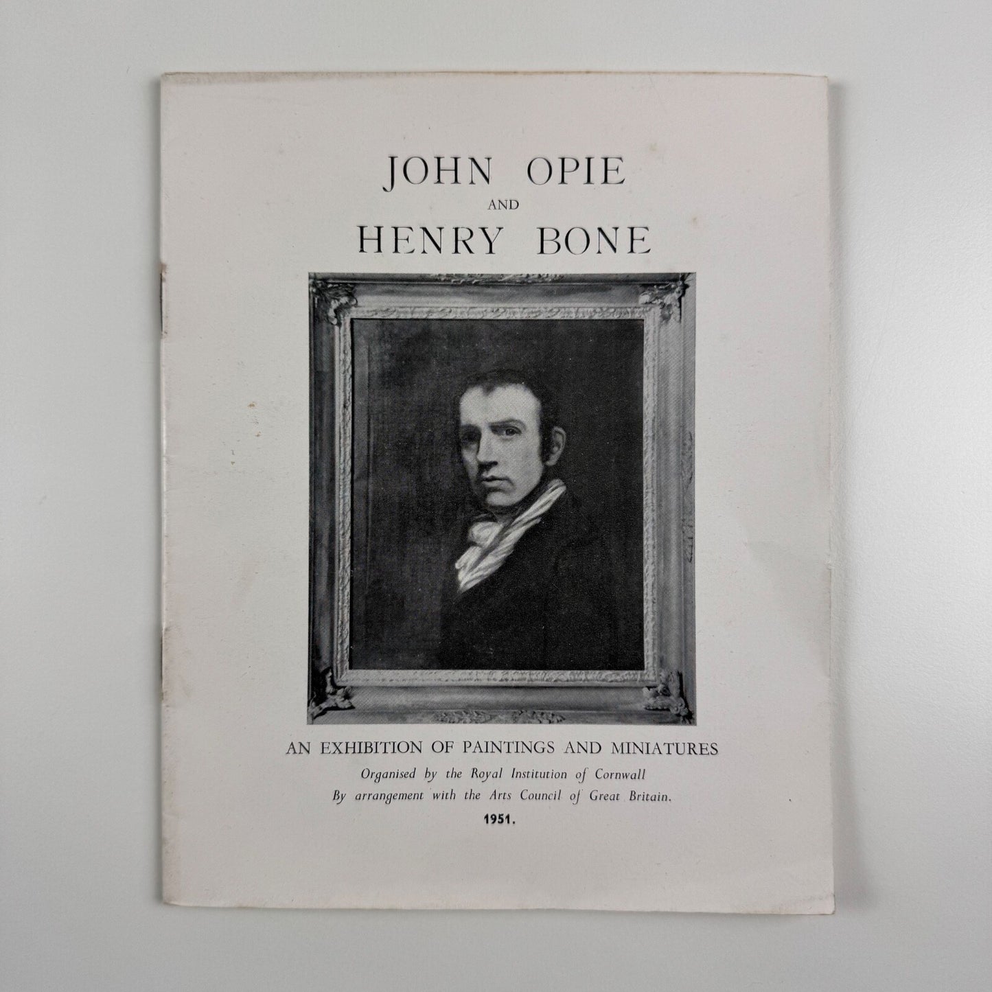 John Opie and Henry Bone. An exhibition of paintings and miniatures. Organised by the Royal Institution of Cornwall, with the Arts Council in 1951