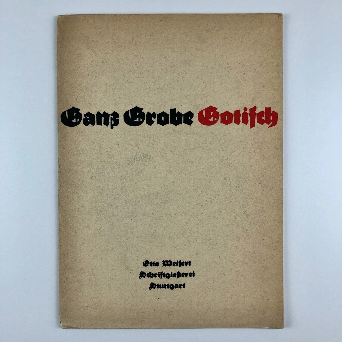 Ganz Grobe Gotische type specimen booklet | Otto Weisert Schriftgiesserei, 1930s | Friedrich Hermann Ernst Schneidler
