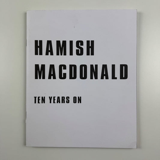 Hamish MacDonald. Ten years on | Lemon Street Gallery, 2018