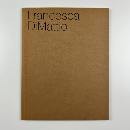 Francesca DiMattio | Salon 94, New York 2009 exhibition catalogue