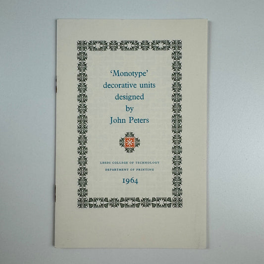 Leaflet for Monotype Decorative Units Designed by John Peters. Leeds College of Technology Department of Printing, 1964