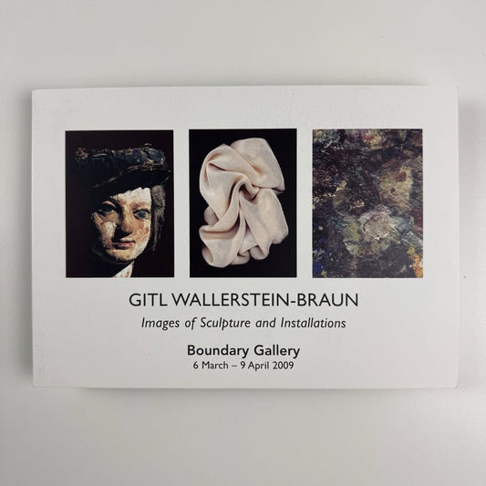 Leaflet – Gitl Wallerstein-Braun – Images of Sculpture & Installations | Boundary Gallery, 2009