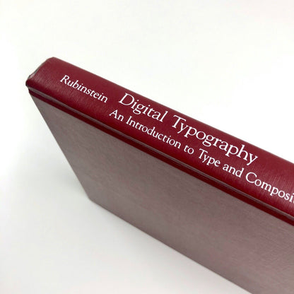 Digital Typography. An Introduction to Type and Composition for Computer System Design by Richard Rubinstein | Addison-Weseley Publishing Co, 1988.