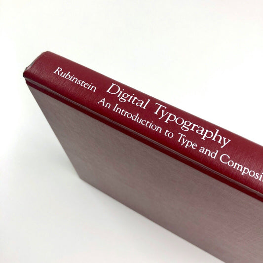 Digital Typography. An Introduction to Type and Composition for Computer System Design by Richard Rubinstein | Addison-Weseley Publishing Co, 1988.