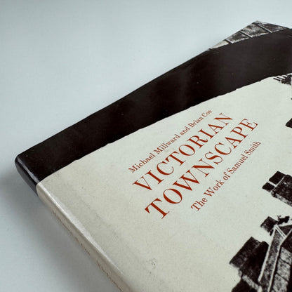 Victorian Townscape. The Work of Samuel Smith Michael Millward & Brian Coe