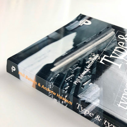 Type & Typography | Phil Baines & Andrew Haslam | Second edition | Lawrence King, 2005