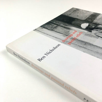 Ben Nicholson – Drawings and Painted Reliefs, by Peter Khoroche | Lund Humphries, 2008