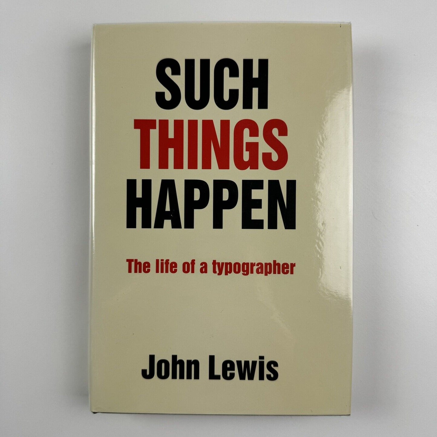 Such things happen. The life of a typographer by John Lewis | Unicorn Press, 1994