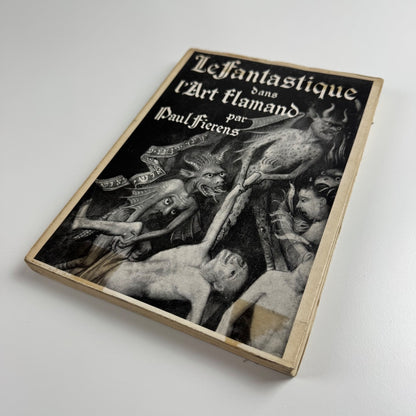 Le fantastique dans l’art Flamand by Paul Fierens. Éditions du Cercle d’art 1947