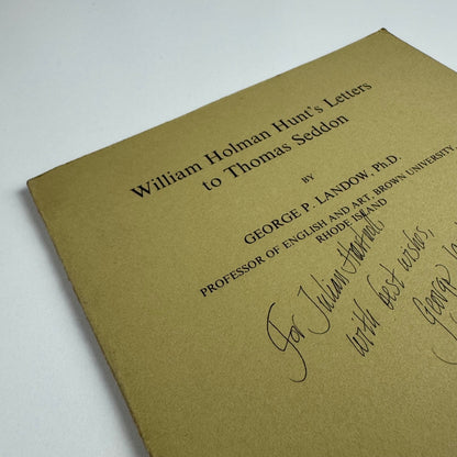 William Holman Hunt’s Letters to Thomas Seddon George P. Landow signed by author | Reprint from John Rylands University Library of Manchester, Vol 66, No. 1 Autumn 1983