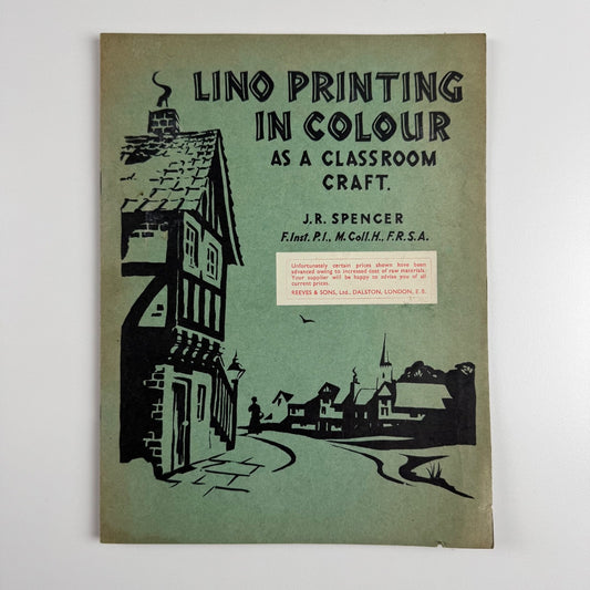 Lino Printing in Colour as a classroom craft by J.R. Spencer. Reeves booket