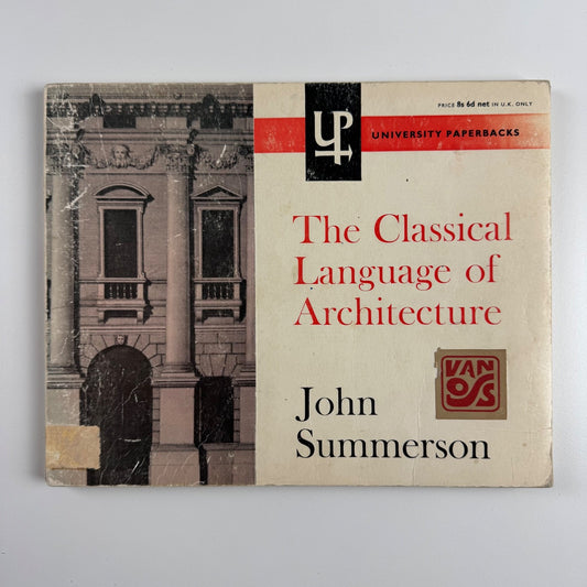 The Classical Language of Architecture by John Summerson University, 1964