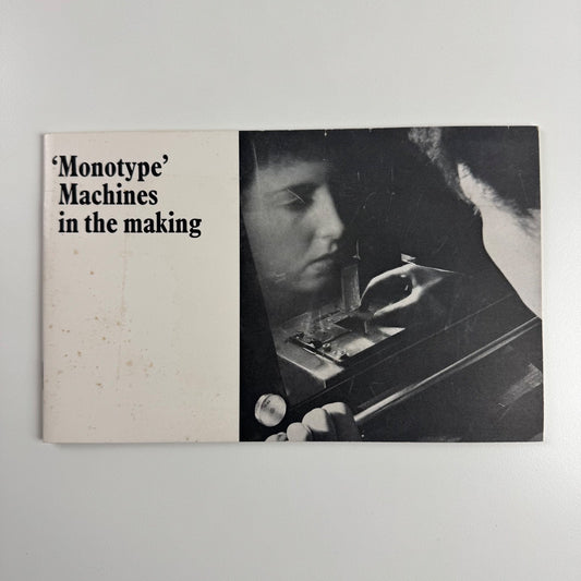 Leaflet 'Monotype' Machines in the Making | Monotype Corporation, undated