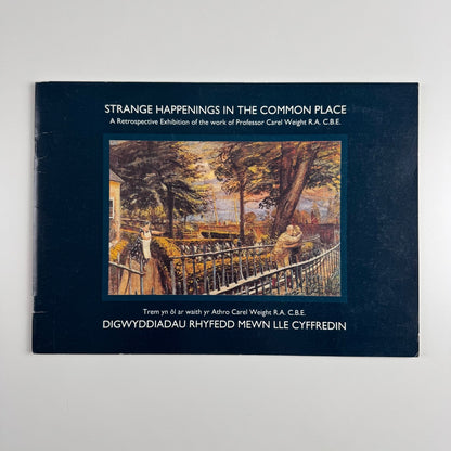 Strange Happenings in the Common Place. A retrospective exhibition of the work of Professor Carel Weight  | Newport Museum & Art Gallery, 1993