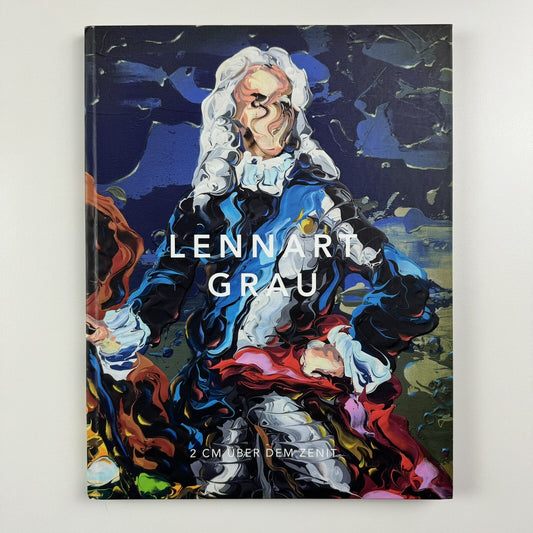 Lennart Grau. 2 CM über dem Zenit | Circle Culture Gallery 2016 catalogue