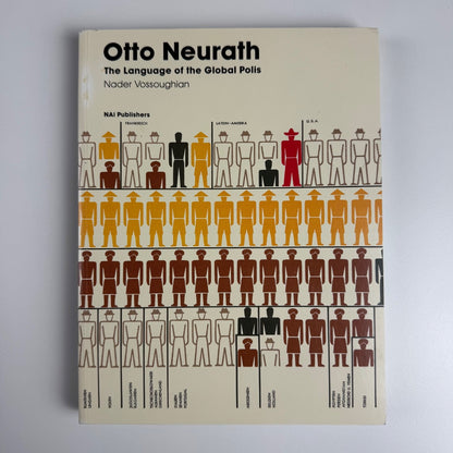 Otto Neurath. The Language of the Global Polis Nader Vossoughian NAi 2007