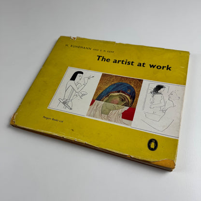 The artist at work by H. Ruhemann and E.M. Kemp. Penguin Books, 1951