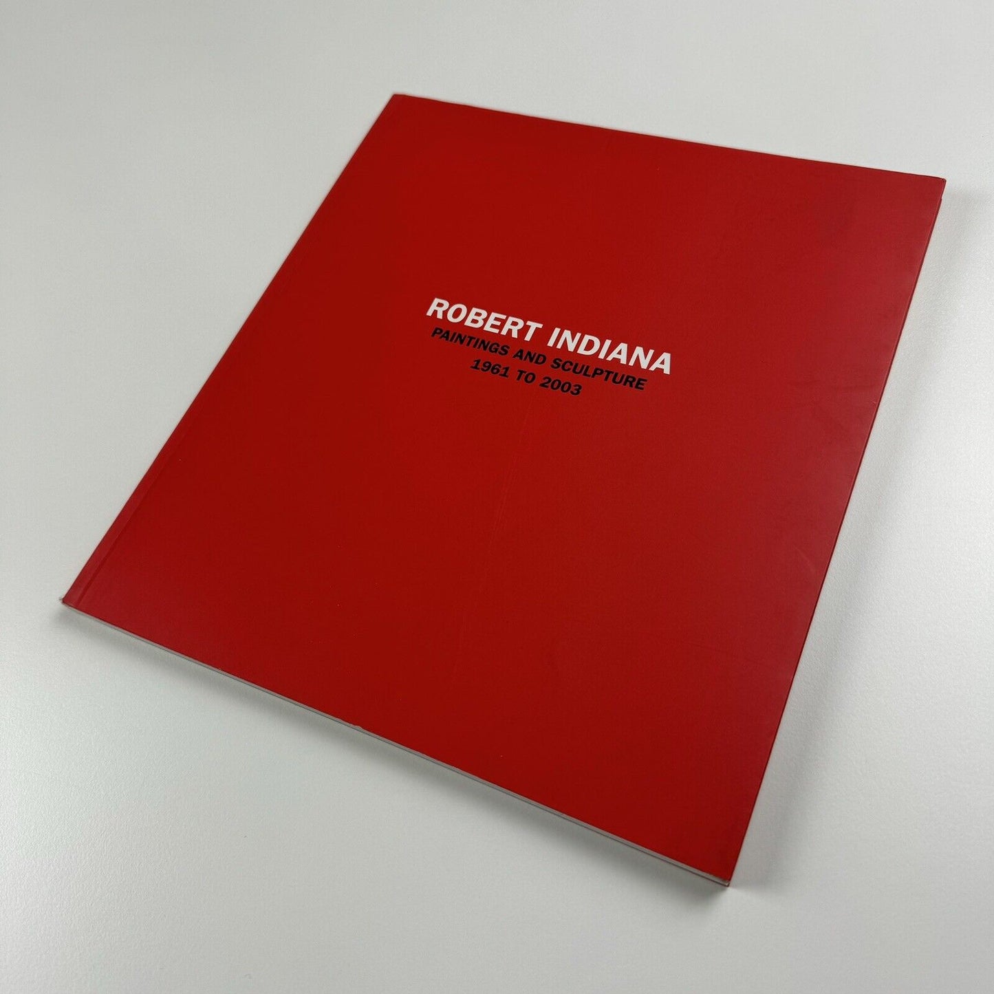 Robert Indiana. Paintings and Sculpture 1961 to 2003 | Waddington Galleries catalogue, 2004