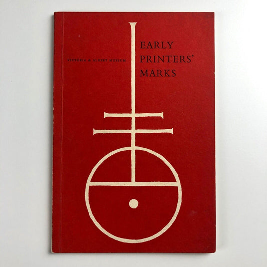 Early Printers' Marks | Victoria & Albert Museum / HMSO, 1962