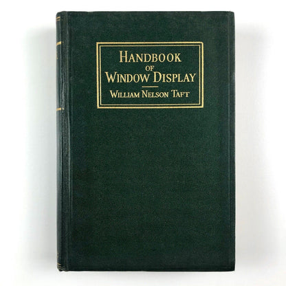 Handbook of Window Display, William Nelson Taft | 1st Edition 2nd Impression, McGraw-Hill Book Company, New York, 1926