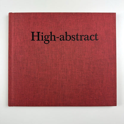 High-abstract | An exhibition by Abstract Critical | Poussin Gallery, 2011