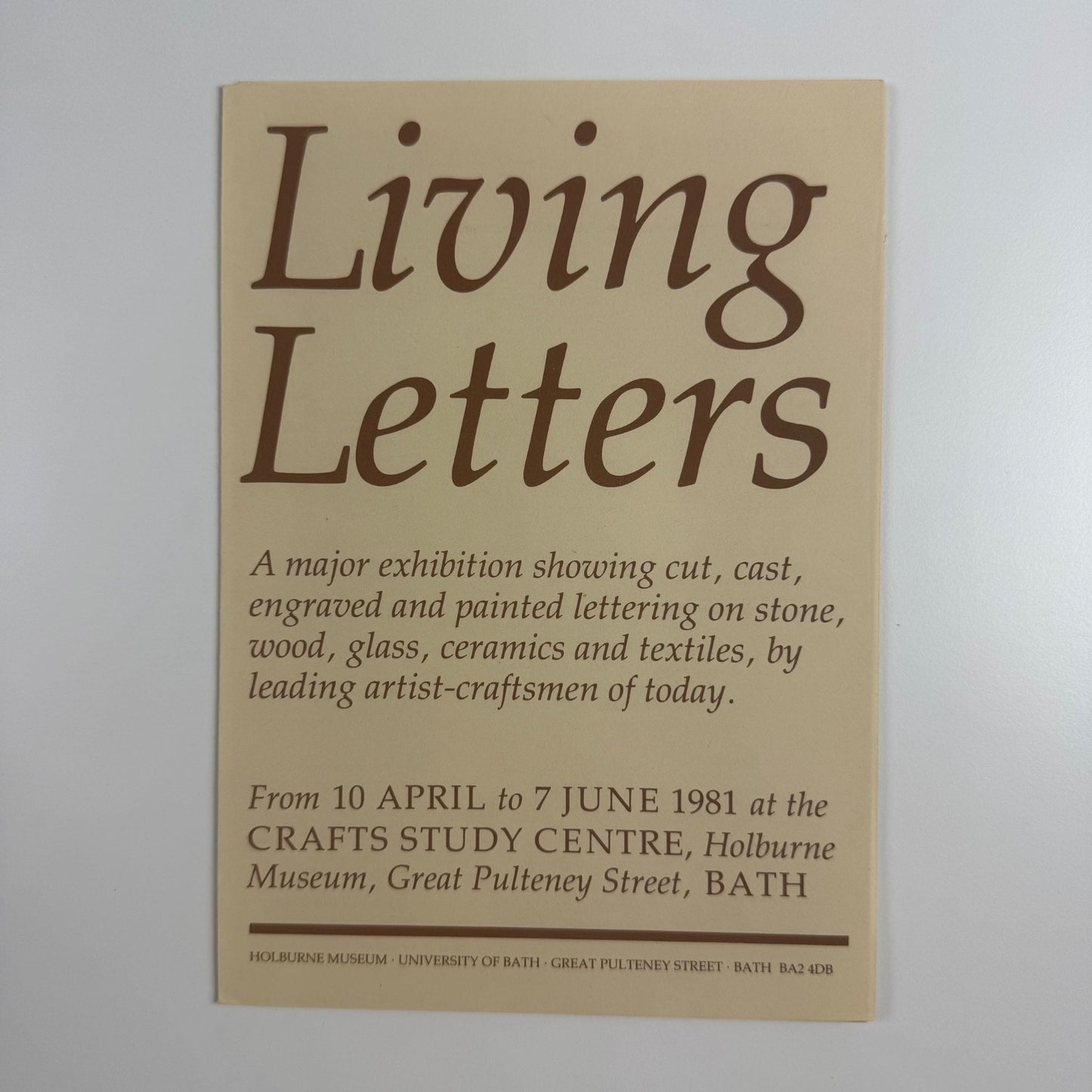 Leaflet Living Letters. A major exhibition showing cut, cast, engraved and painted lettering on stone, wood, glass, ceramics and textiles, by leading artist-craftsmen of today | Crafts Study Centre, Holburne Museum Bath 1981