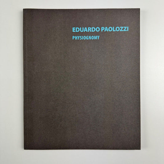 Eduardo Paolozzi - Physiognomy | Flowers East Gallery, 2007