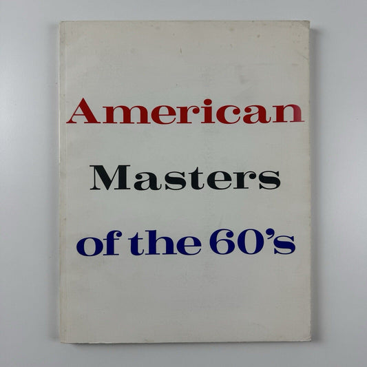 American Masters of the 60’s | Tony Schafrazi Gallery, New York, 1990 | curatorial advisor Sam Hunter