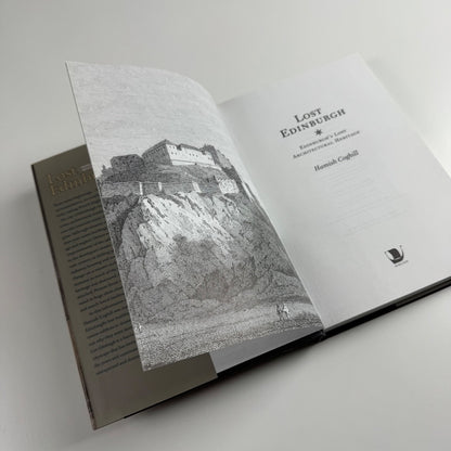 Lost Edinburgh. Edinburgh’s lost architectural heritage by Hamish Coghill | Birlinn Ltd, 2005