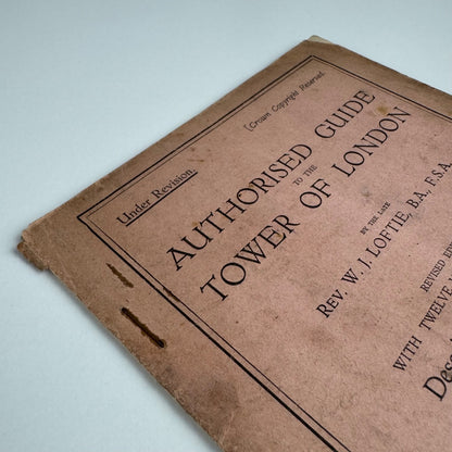 Authorised guide to the Tower of London by Rev. W.J. Loftie HMSO 1920