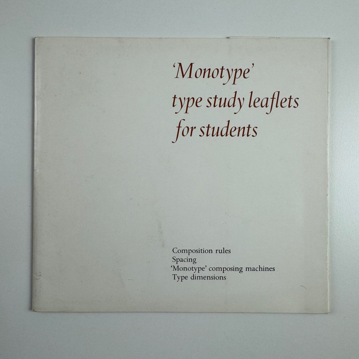'Monotype' type study leaflets for students: Composition rules, Spacing, 'Monotype' composing machines folder + four leaflets