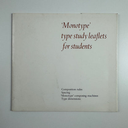 'Monotype' type study leaflets for students: Composition rules, Spacing, 'Monotype' composing machines folder + four leaflets