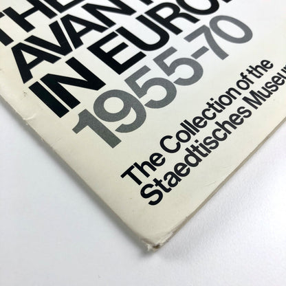 The Avant-Garde in Europe: 1955-70. The Collection of the Staedtisches Museum / Scottish National Gallery of Modern Art